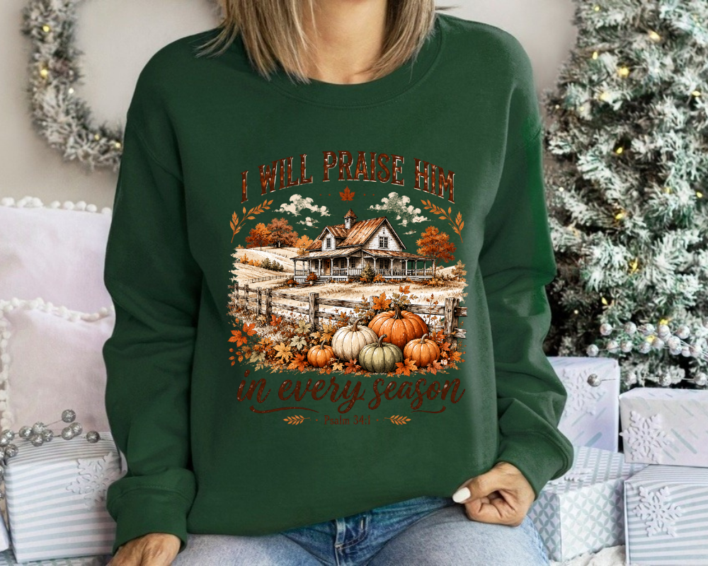 I Will Praise Him in Every Season Christian Sweatshirt, Psalm 34:1 Autumn Crewneck, Faith Gift for Women